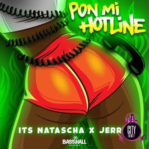 Its Natascha Jerrih — Pon Mi Hotline
