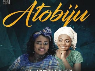 Ola Onabajo — Atobiju ft. Adeyinka Alaseyori