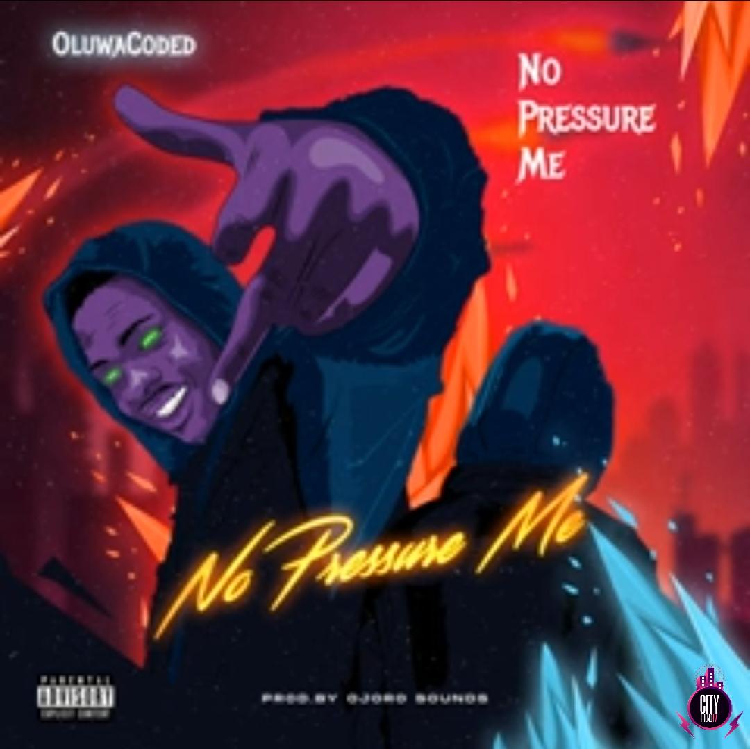 Oluwacoded — No Pressure Me