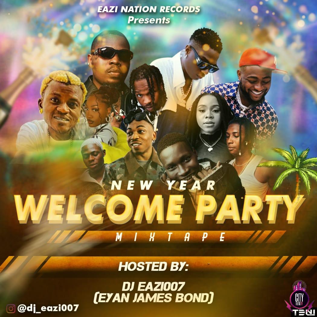 DJ Eazi007 — New Year Welcome Party Mix