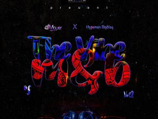 DJ Mayor x Hypeman Bigblaq — The Vibe of M B Vol. 2 Mix
