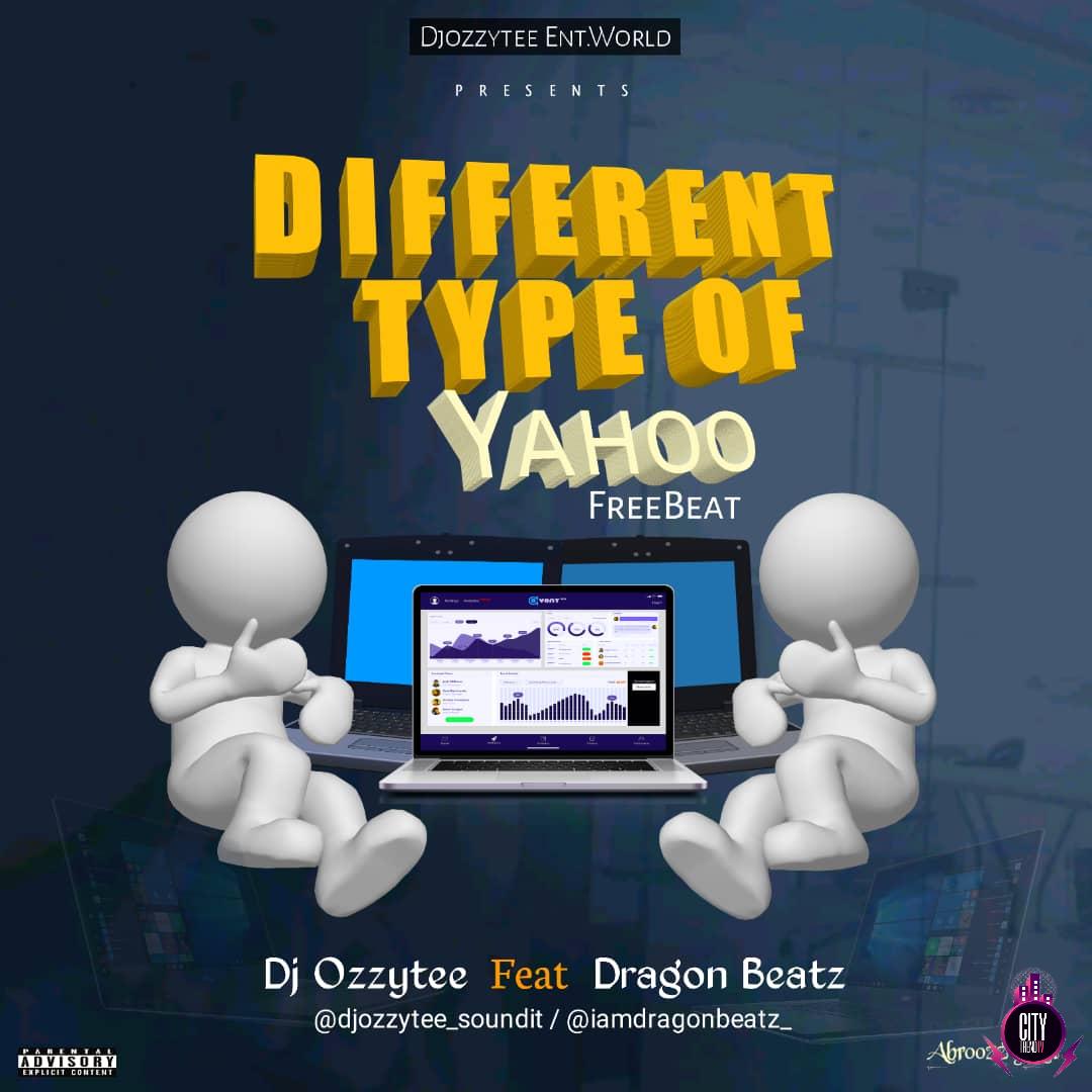 DJ Ozzytee ft. Dragon Beatz — Different Type Of Yahoo Beat Instrumental