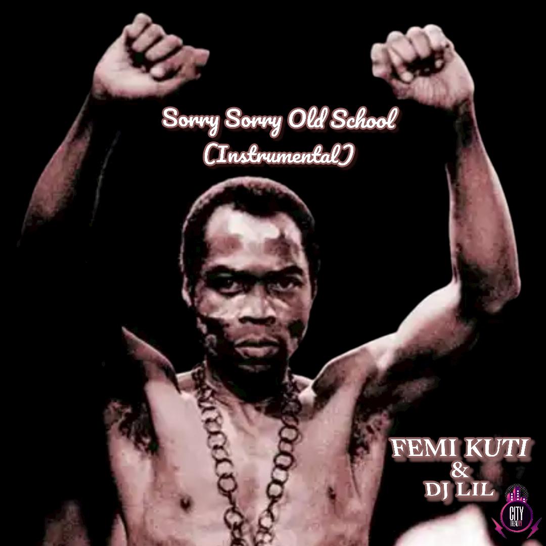 Fela Kuti DJ Lil — Sorry Sorry Old School Instrumental
