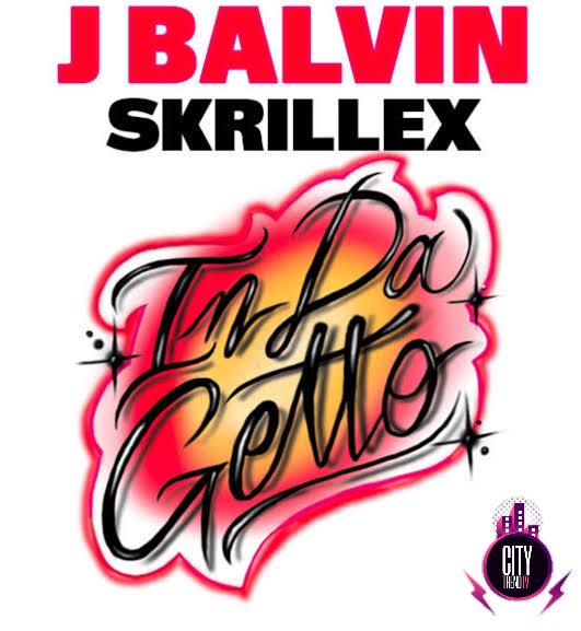 J. Balvin Skrillex — In Da Getto