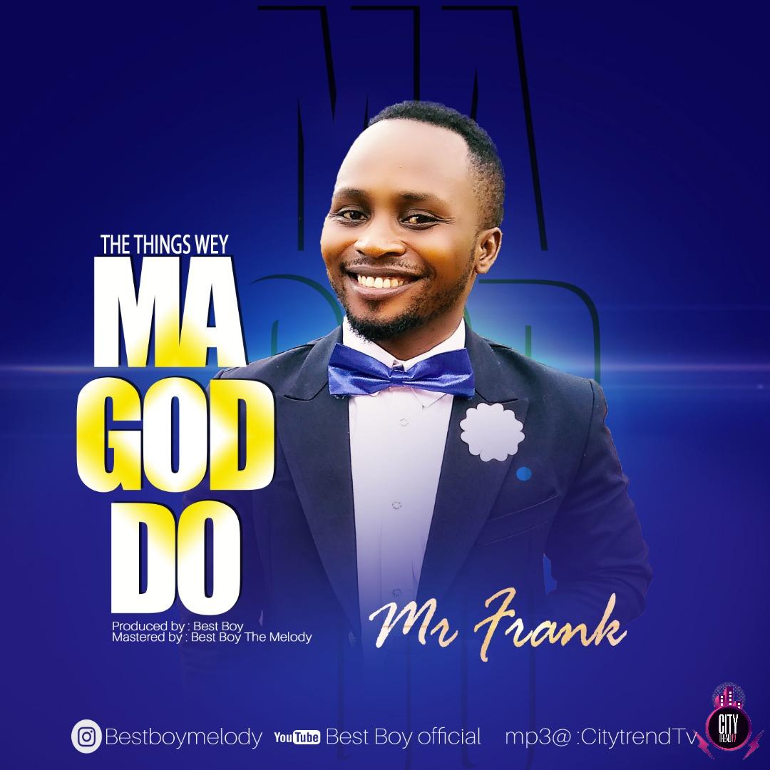 Mr Frank — The Things Wey My God Do