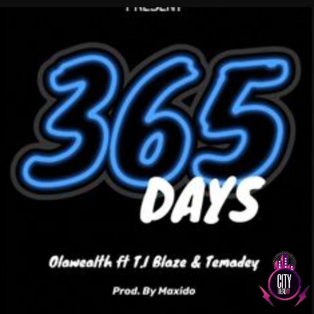Olawealth ft. T.I Blaze Temadey — 365 Days