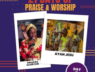 Adeyinka Alaseyori ft. Ayan Jesu — Day 6 of 21 Days of Praise Worship