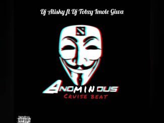 DJ Alisky ft. DJ Tobzy Imole Giwa — Anominous Cruise Beat