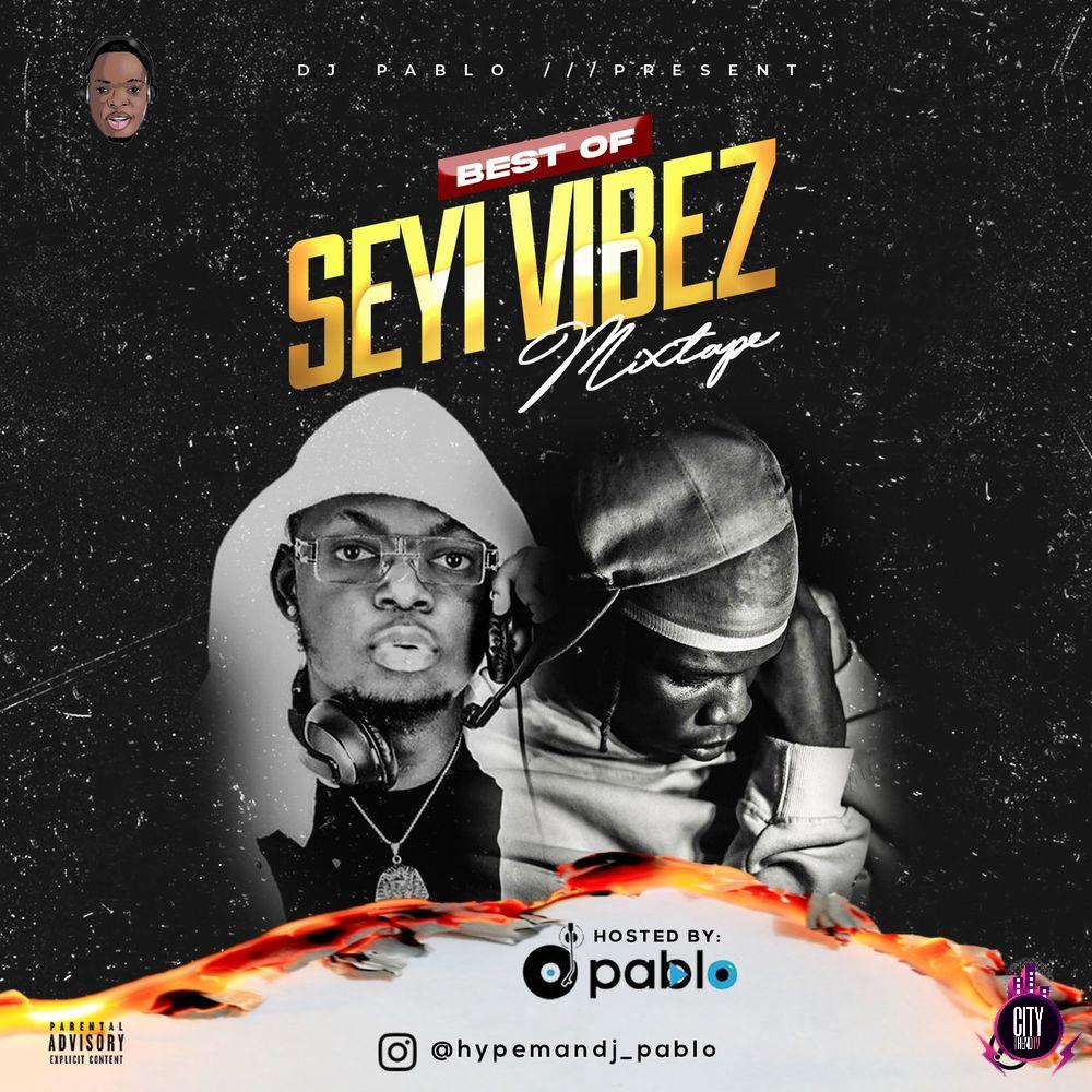 DJ Pablo — Best Of Seyi Vibez Mix