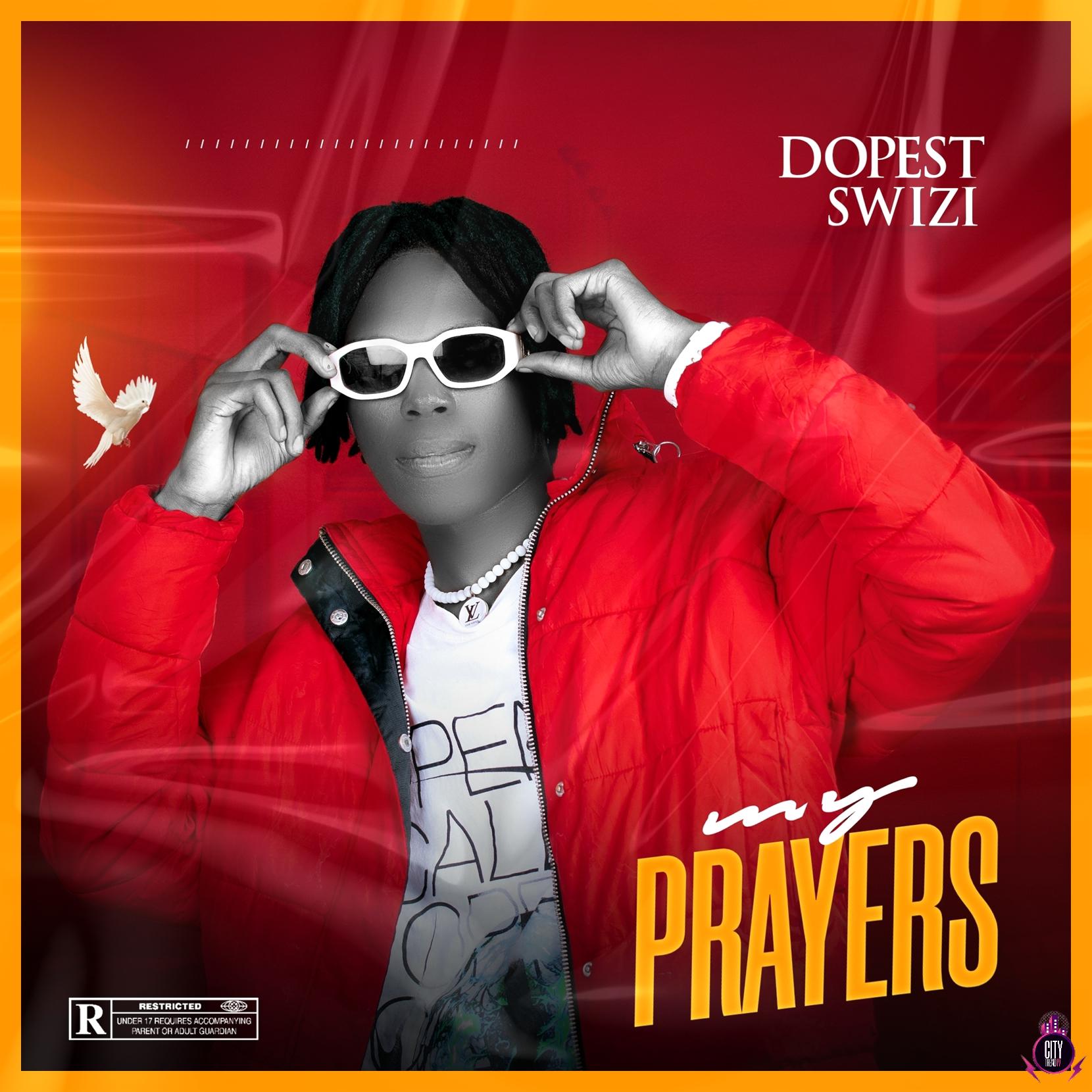 Dopest Swizi — My Prayer