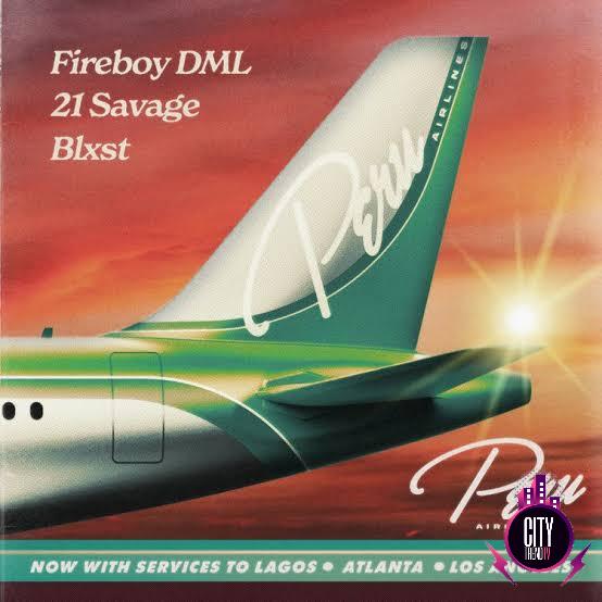 Fireboy DML 21 Savage Blxst — Peru Remix