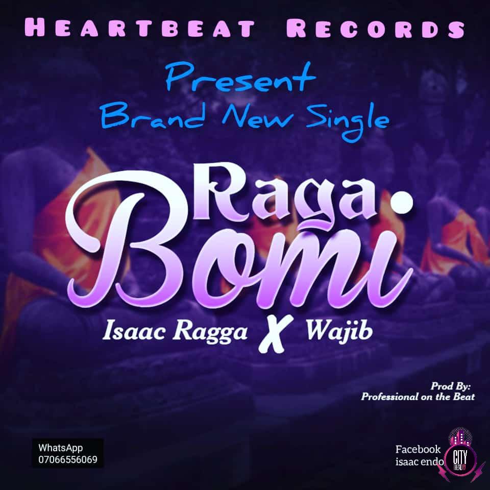 Isaac Ragga Mania ft. Professional Wajib — Ragabomi