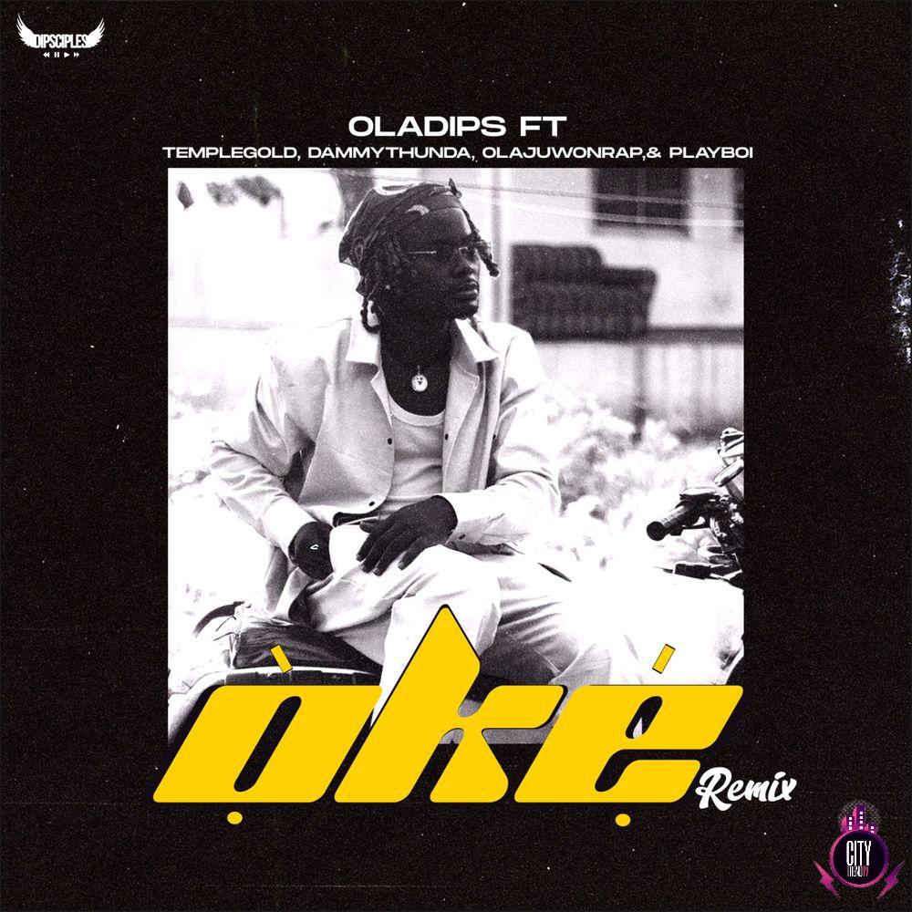 OlaDips — Oke Remix ft. Temple Gold Dammy Thunda Olajuwon Rap Playboi