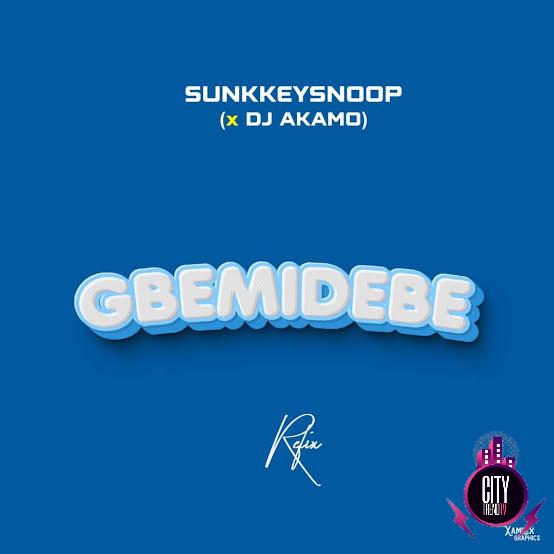 Sunkkeysnoop ft. DJ Akamo — Gbemidebe Refix