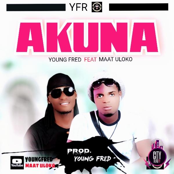 Young Fred ft. Maat Uloko — Akuna