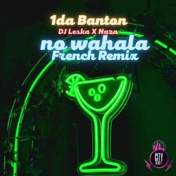 1Da Banton ft. DJ Leska Naza — No Wahala French