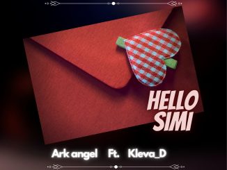 Ark Angel ft. Kleva D — Hello Simi