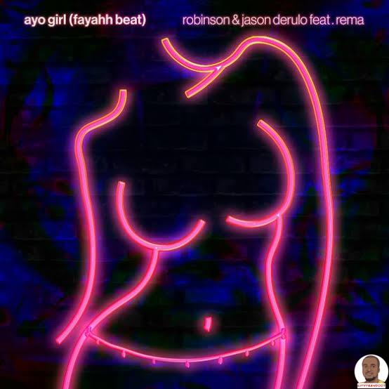 Robinson Jason Derulo — Ayo Girl ft. Rema
