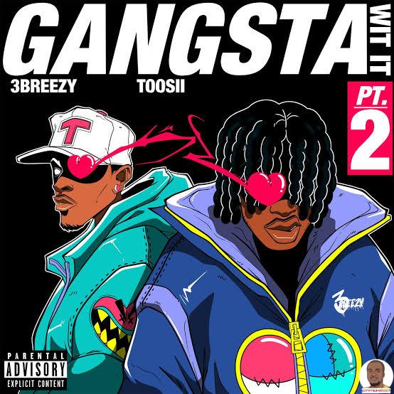 3Breezy — Gangsta Wit It Pt. 2 ft. Toosii