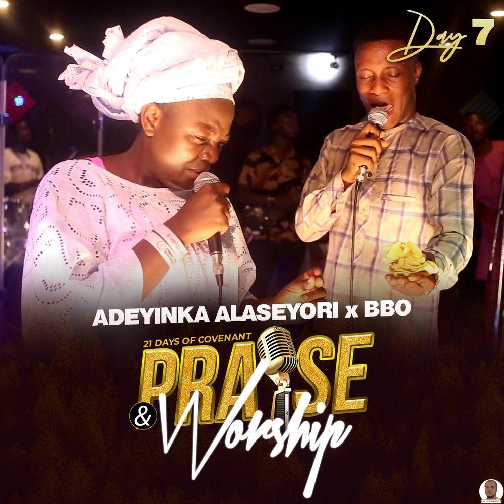 Adeyinka Alaseyori ft. BBO — Day 7 of 21 Days Covenant Praise and Worship