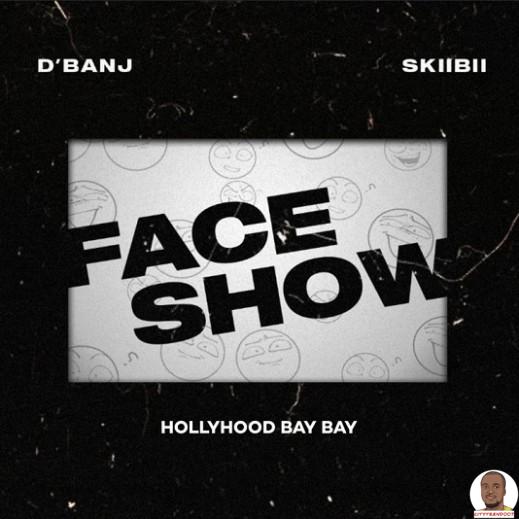Dbanj ft. Skiibii HollyHood Bay Bay — Face Show