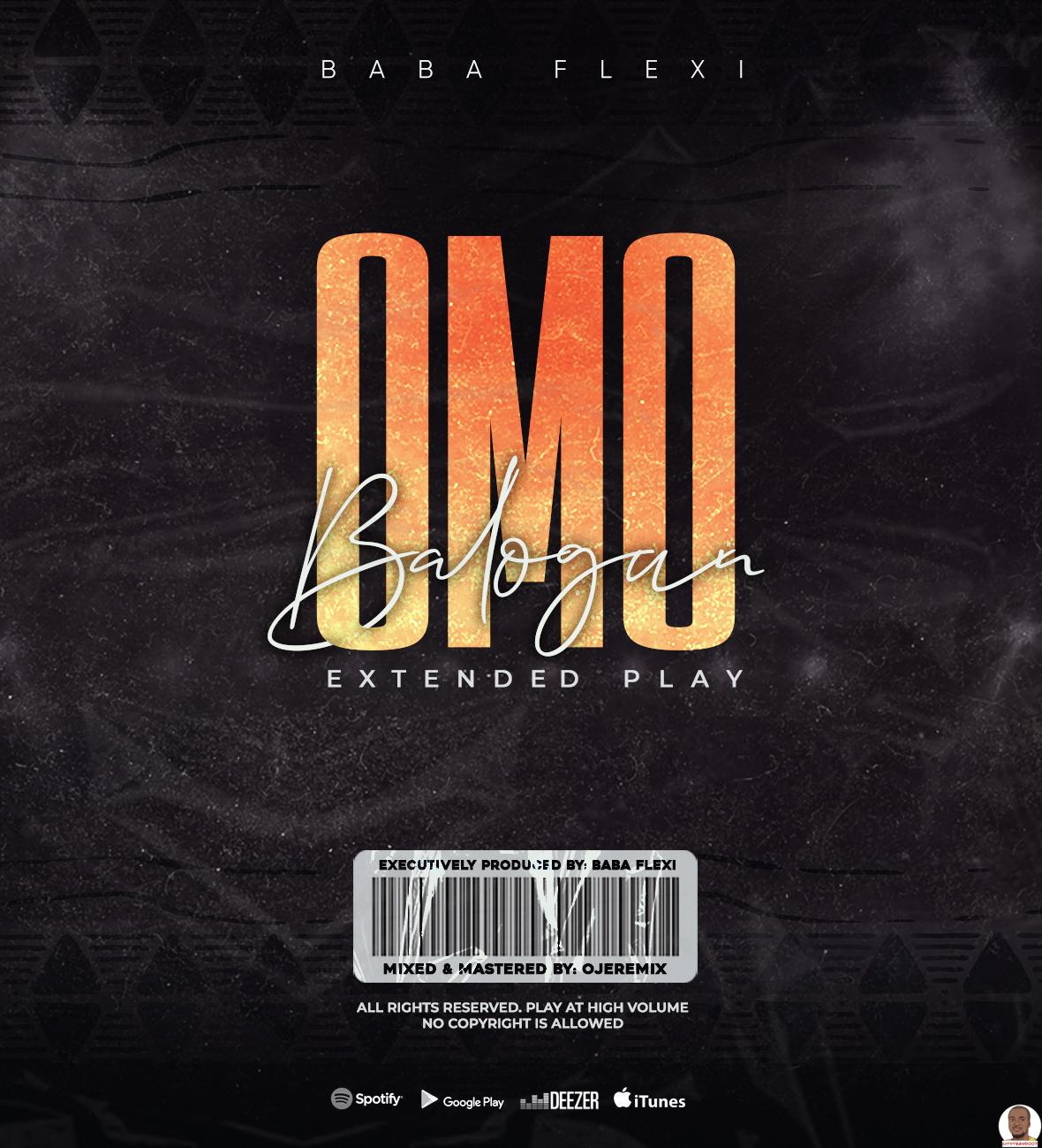 Download Baba Flexi Omo Balogun (EP) Mp3 Download Audio