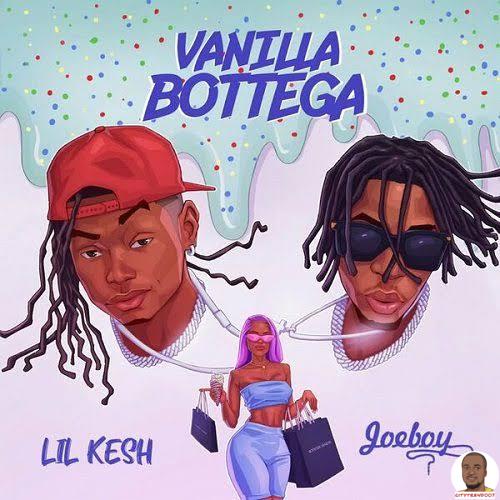 Lil Kesh ft. Joeboy — Vanilla Bottega