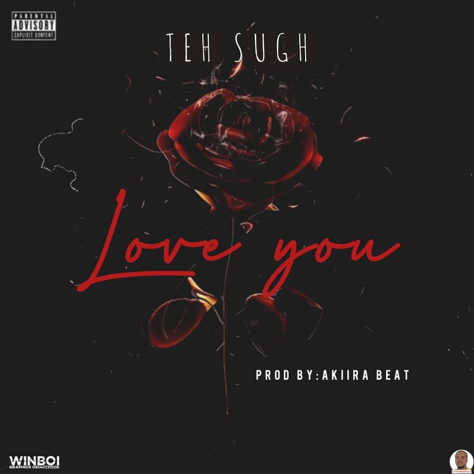 Teh Sugh — Love You Prod. Akiira Beat
