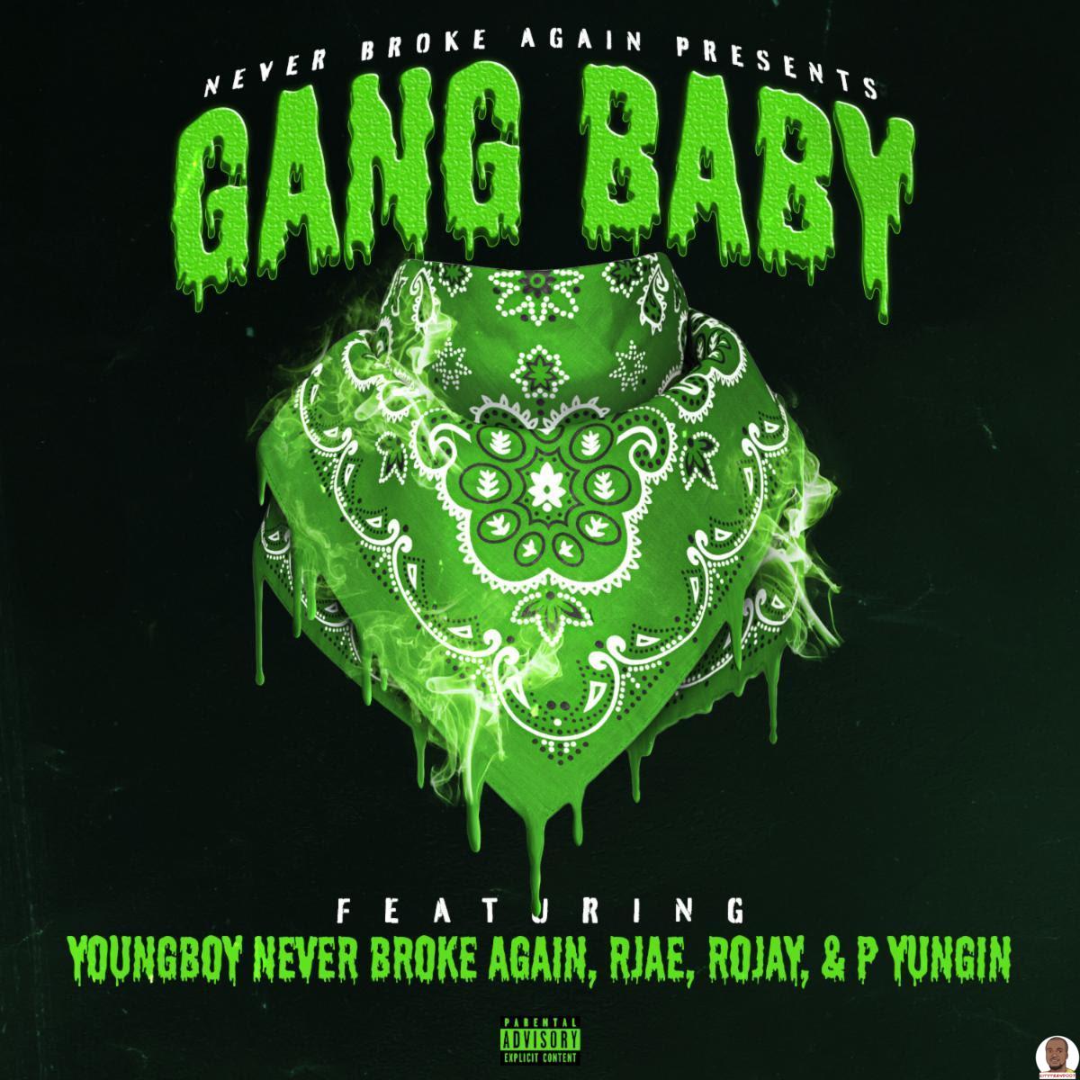 YoungBoy NBA — Gang Baby ft. P Yungin Rojay MLP RJae