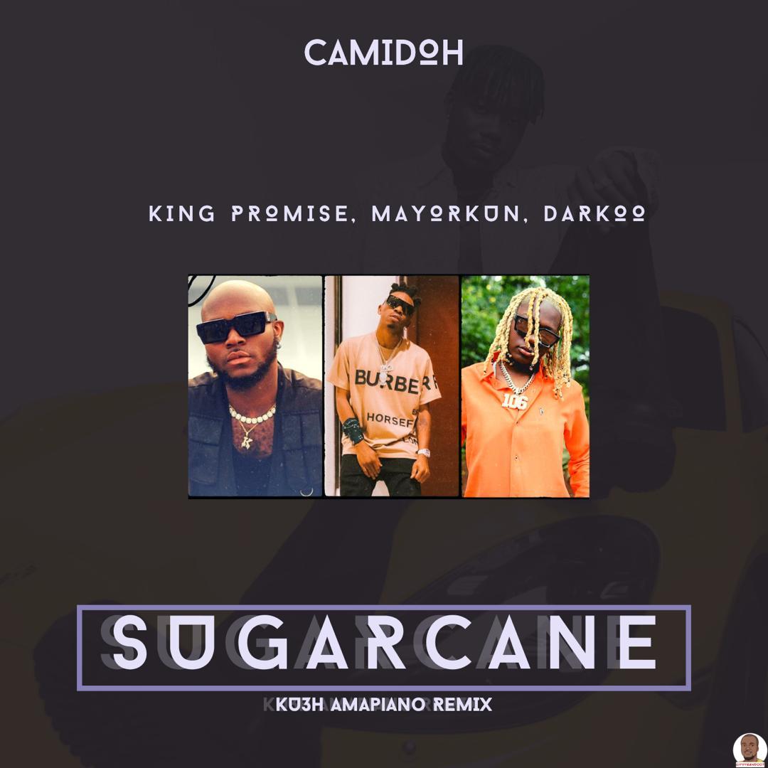 Camidoh ft. Mayorkun King Promise Darkoo — Sugarcane KU3H Amapiano
