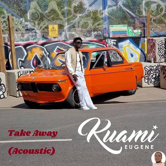 Kuami Eugene — Take Away Acoustic
