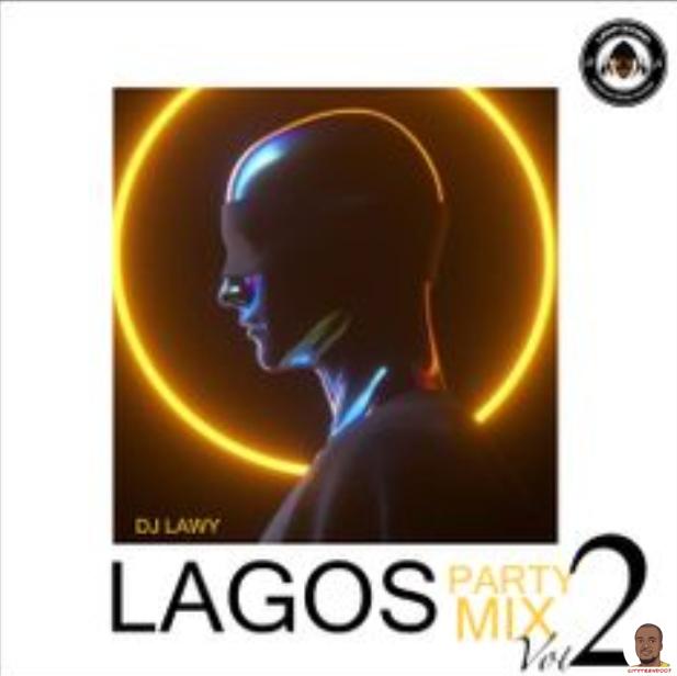 DJ Lawy — Lagos Party Mix Vol 2