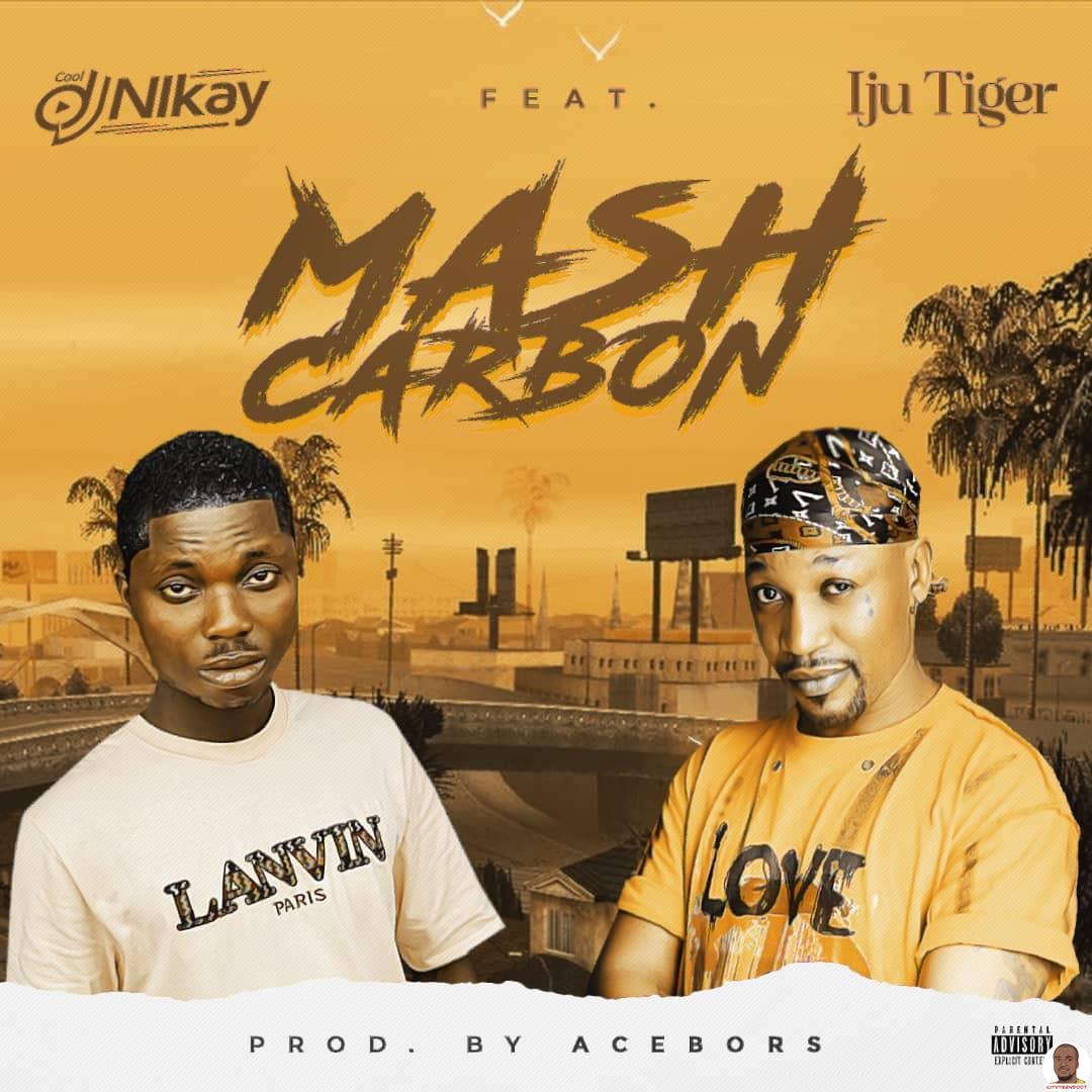 DJ Nikay ft. Iju Tiger — Mash Carbon Prods. Aceborsbeats