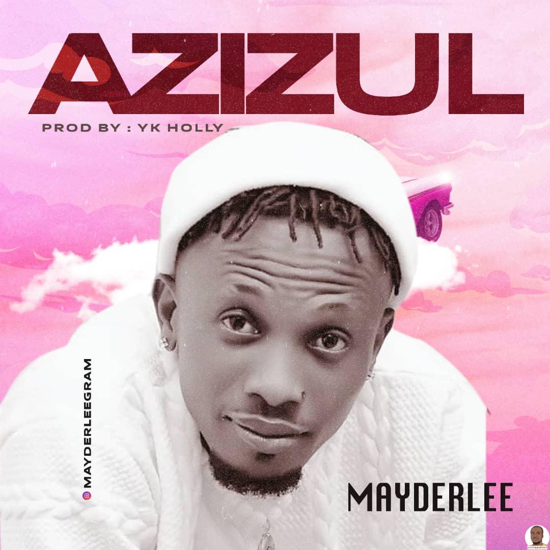 Mayderlee — Azizul (Prod. Yk Holy)
