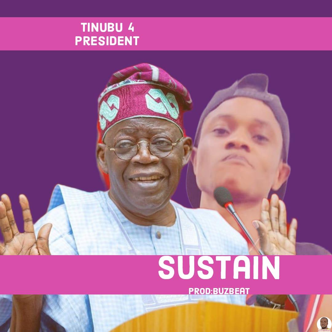 Sustain Tinubu 4 President (Prod. Buzbeat) Mp3 Download Audio