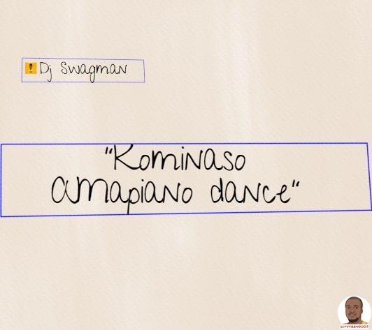 DJ Swagman — Kominaso Amapiano Dance