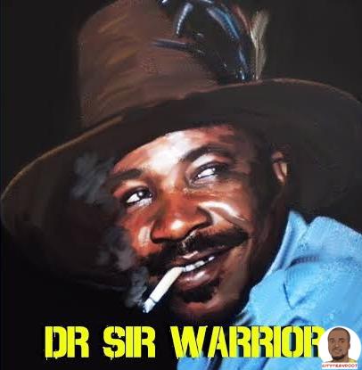 Dr Sir Warrior — Uwa Chiga Achiga
