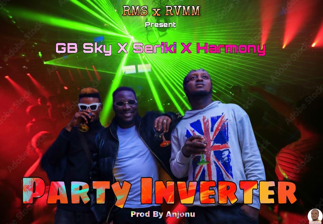 GB Sky ft. Seriki Harmony — Party Inverter