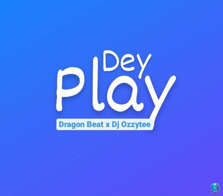 Dragon Beat DJ Ozzytee — Dey Play Beat