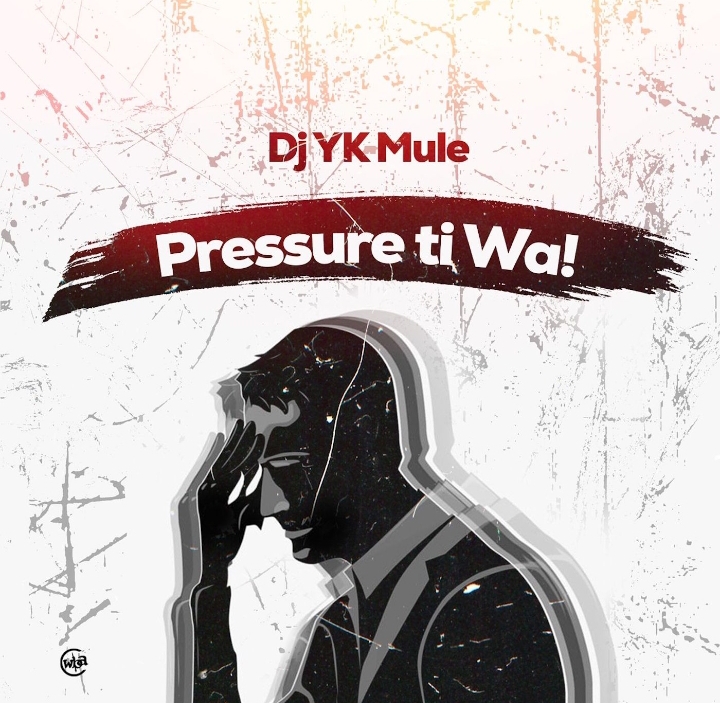 DJ Yk Mule — Pressure Tiwa