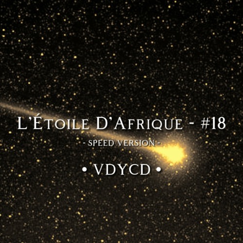 VDYCD — LEtoile DAfrique 18 Sped Up