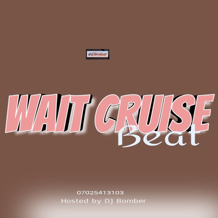 DJ Bomber — Wait Cruise Beat