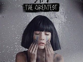 Sia — The Greatest ft. Kendrick Lamar