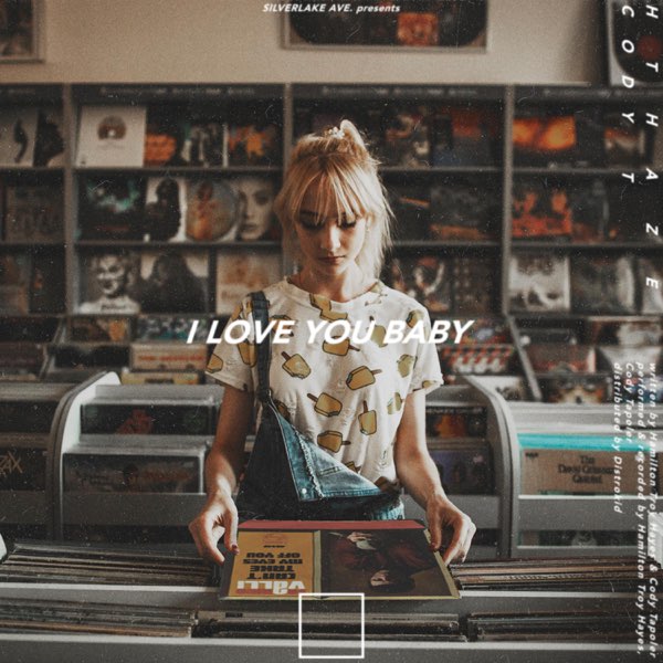 HTHAZE — I Love You Baby ft. Cody T