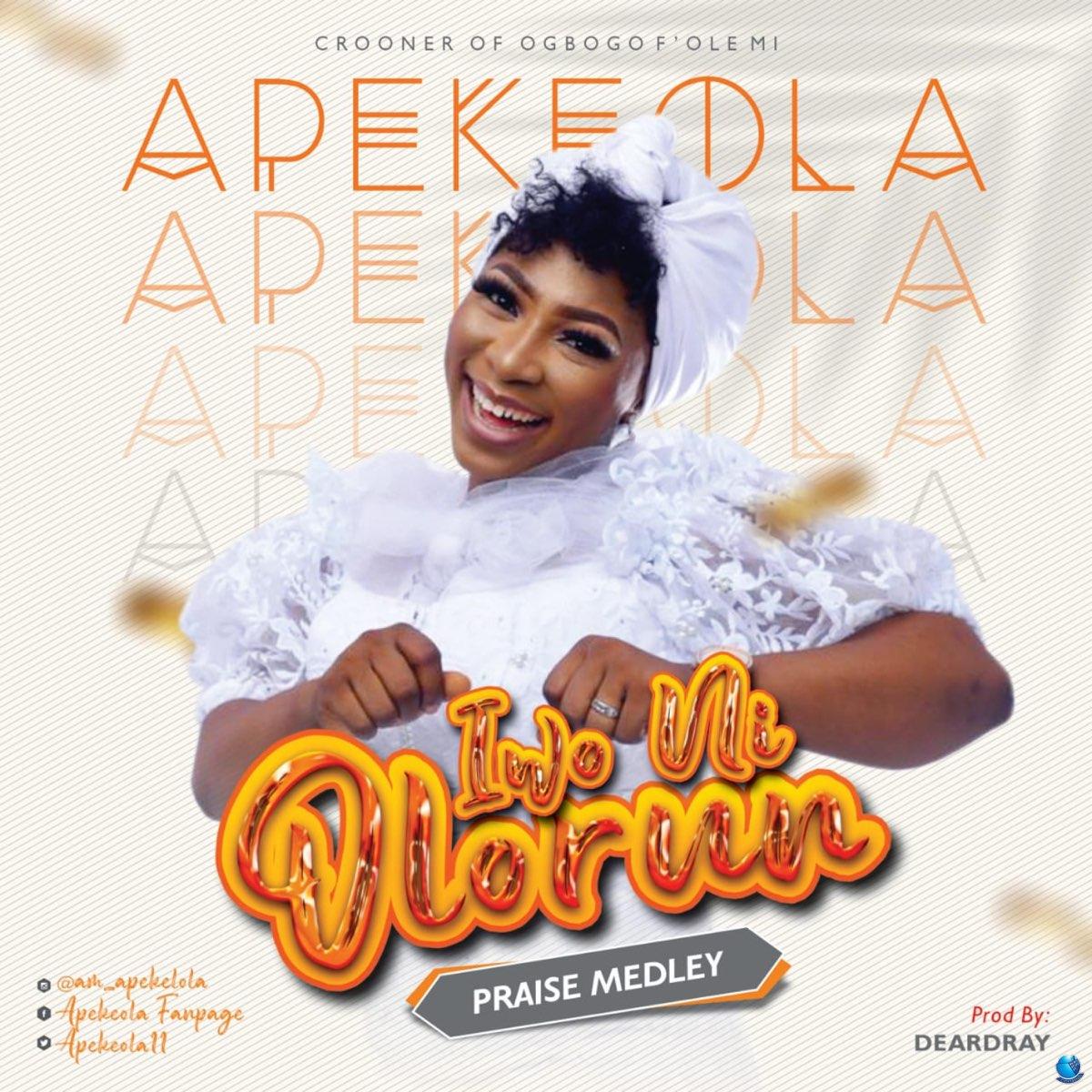 Apekeola — Iwo Ni Olorun Praise Medley