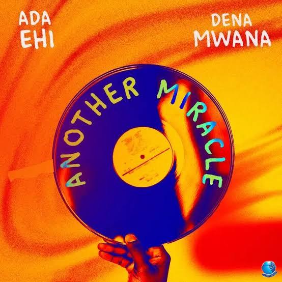 Ada Ehi — Another Miracle ft. Dena Nwana