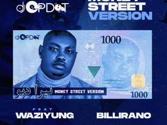 DJ OP Dot ft. Waziyung Billirano — Money Street Version