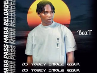DJ Tobzy Imole Giwa — Mara Pass Mara Reloaded Beat