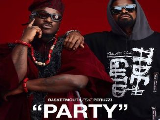 Basketmouth – Party ft. Peruzzi