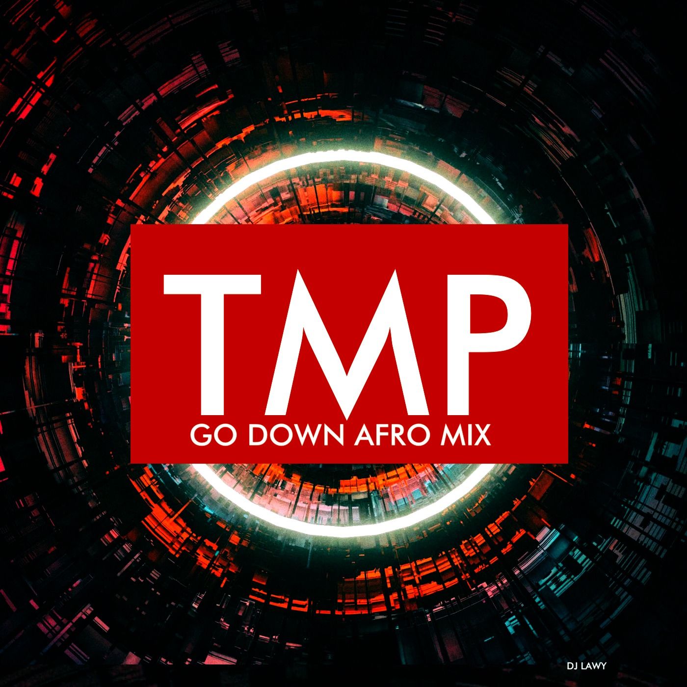 DJ Lawy TMP Go Down Afro mix Vol. 3 DJ